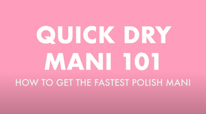 Quick Dry Mani 101