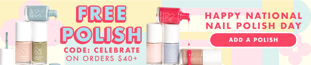 Free polish code: CELEBRATE on orders $40+ Happy national nail polish day - Add a Polish
