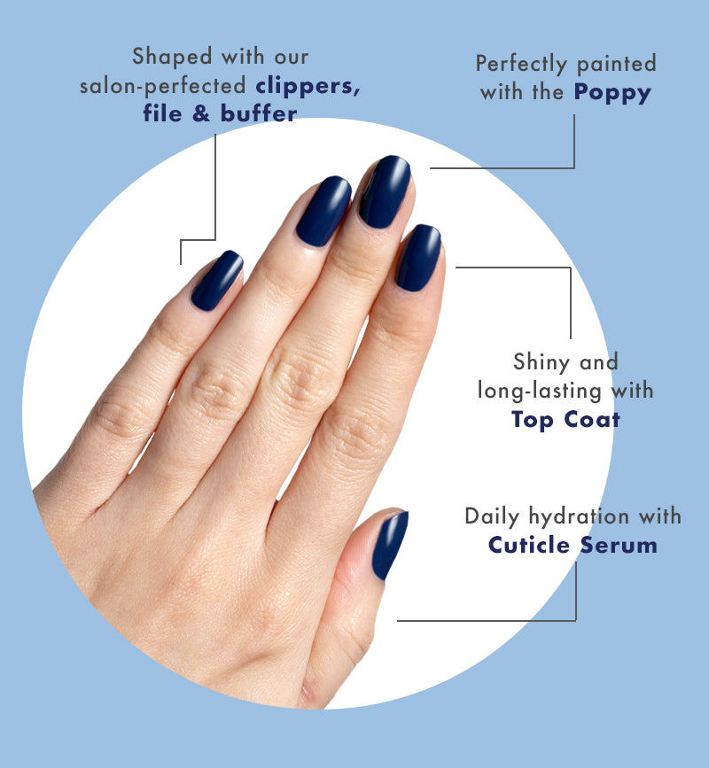 Shaped with clippers, file and buffer. Perfectly painted with the poppy. Long lasting top coat. Daily hydration with cuticle serum.