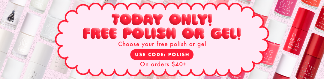 today only! free polish or gel! On orders $40+ - choose your free polish or gel - SHOP NOW